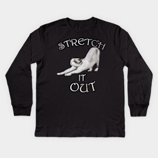 Cat Yoga Shirt Funny Quote STRETCH IT OUT Cute Kitty Workout Kids Long Sleeve T-Shirt